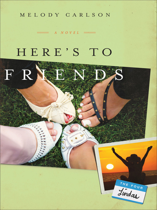 Title details for Here's to Friends by Melody Carlson - Available